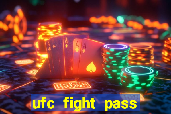 ufc fight pass assistir online